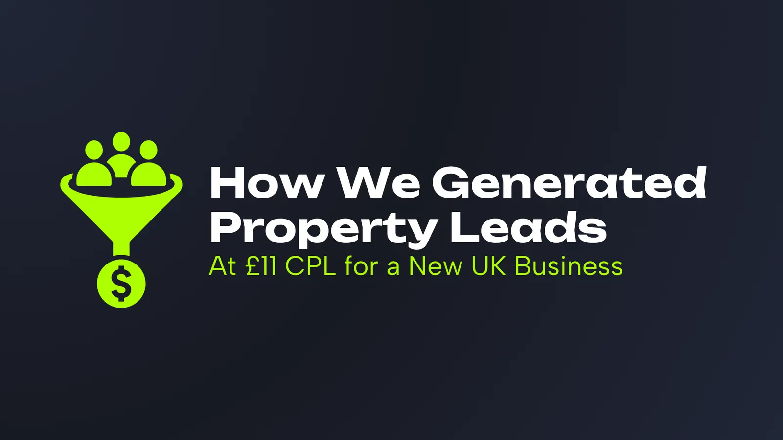 How We Generated Property Leads at Ell CPL for a New UK Business.